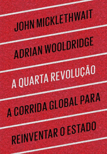 A quarta revolução, de John Micklethwait. Editora Portfolio, edição 1 em português