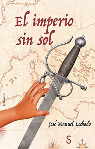 Libro El Imperio Sin Sol De Lechado José Manuel Sílex