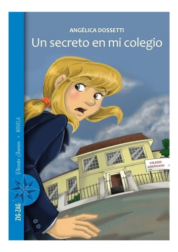 Libro Un Secreto En Mi Colegio - Angelica Dossetti / 323