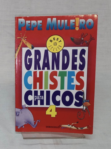 Grandes Chistes Para Chicos 4 - Pepe Muleiro