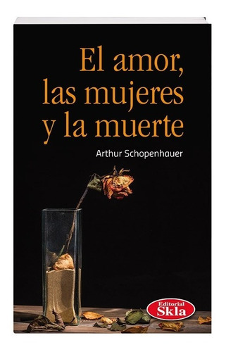 Libro El Amor, Las Mujeres Y La Muerte Original