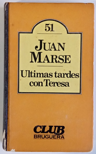 Ultimas Tardes Con Teresa Juan Marse Ed Bruguera Libro