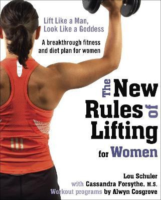 New Rules Of Lifting For Women : Lift Like A Man, Look Li...