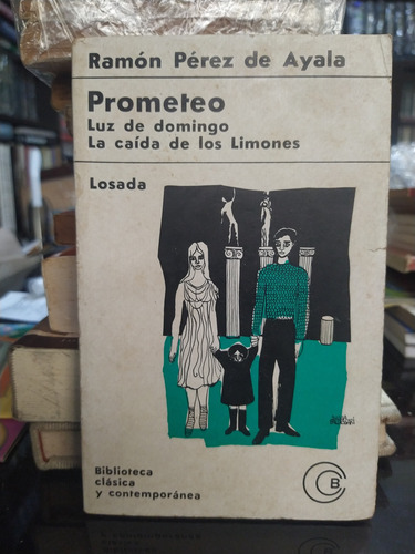 Prometeo. Luz De Domingo. La Caída De Los Limones. Losada