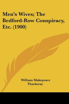 Libro Men's Wives; The Bedford-row Conspiracy, Etc. (1900...