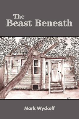 Libro The Beast Beneath - Wyckoff, Mark