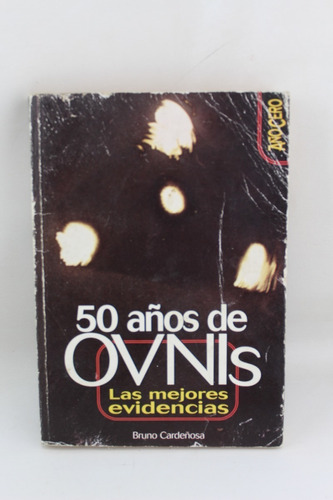 L824 Bruno Cardeñosa 50 Años De Ovnis Las Mejores Evidencias