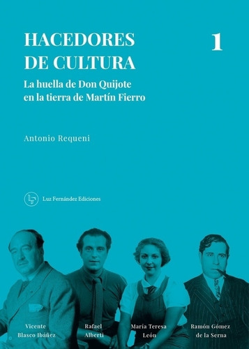 Hacedores De Cultura 1 - Antonio Requeni, de Requeni, Antonio. Editorial Luz Fernandez Ediciones, tapa blanda en español