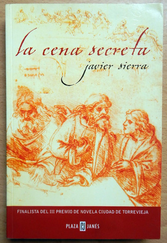 La Cena Secreta Novela Javier Sierra  Plaza Janés 2005