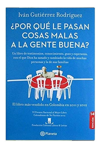 Por Qué Le Pasan Cosas Malas A La Gente Buena?, De Iván Gutiérrez Rodríguez. Editorial Planeta, Tapa Blanda, Edición Planeta En Español, 2014