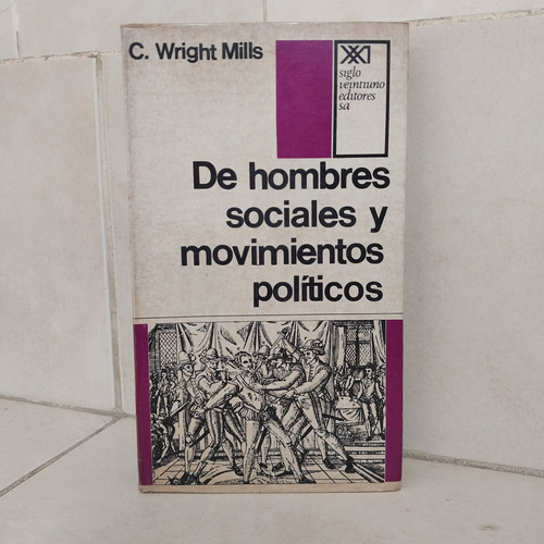 De Hombres Sociales Y Movimientos Políticos. Wright Mills