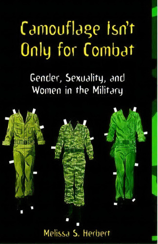 Camouflage Isn't Only For Combat, De Melissa S. Herbert. Editorial New York University Press, Tapa Blanda En Inglés