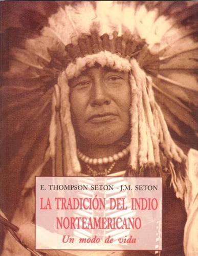 Tradición Del Indio Nortamericano, Thompson Seton, Olañeta