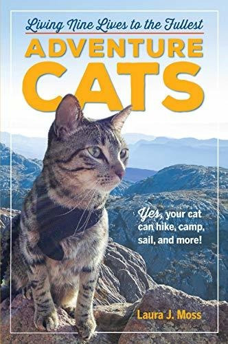 Book : Adventure Cats Living Nine Lives To The Fullest -...