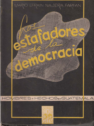 Revolucion Guatemala Estafadores Democracia Najera Farfan 56