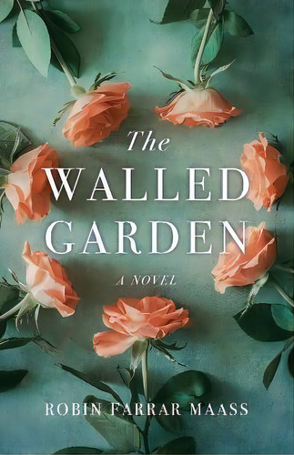 The Walled Garden : A Novel, De Robin Farrar Maass. Editorial Sparkpress, Tapa Blanda En Inglés