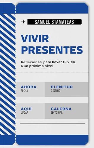 Vivir Presentes - Reflexiones Para Llevar Tu Vida A Un Proxi