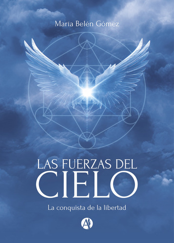 Las Fuerzas Del Cielo - María Belén Gómez