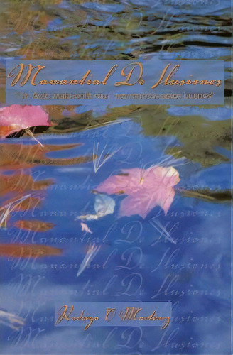 Manantial De Ilusiones, De O Martinez Rodrigo O Martinez. Editorial Trafford Publishing, Tapa Blanda En Español