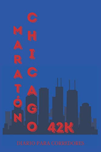 Maraton Chicago 42k Diario Para Corredores: Jogging Running