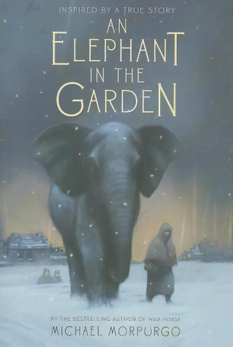 An Elephant In The Garden : Inspired By A True Story, De Michael Morpurgo. Editorial Square Fish, Tapa Blanda En Inglés