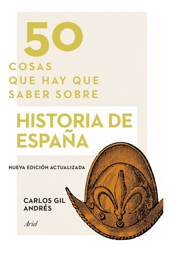 50 Cosas Que Hay Que Saber Sobre Historia De Espana