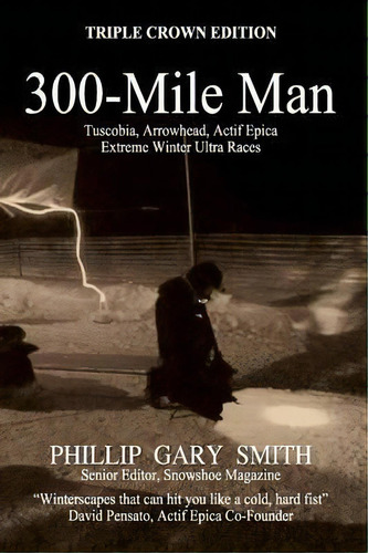 300-mile Man, De Phillip Gary Smith. Editorial Lulu Com, Tapa Blanda En Inglés