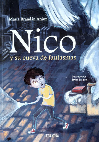 Nico Y La Cueva De Fantasmas - María Brandán Aráoz