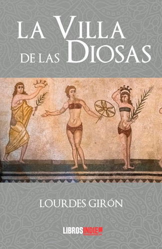 Libro La Villa De Las Diosas - Lourdes Giron