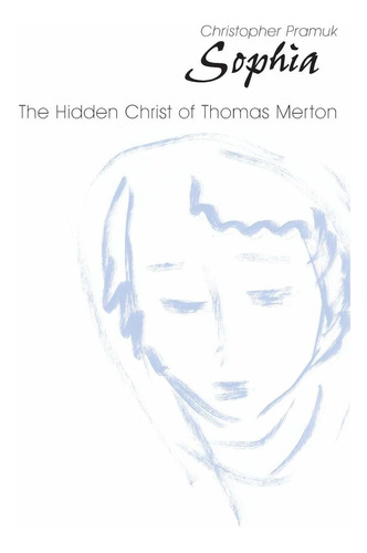 Libro Sophia: The Hidden Christ Of Thomas Merton Nuevo