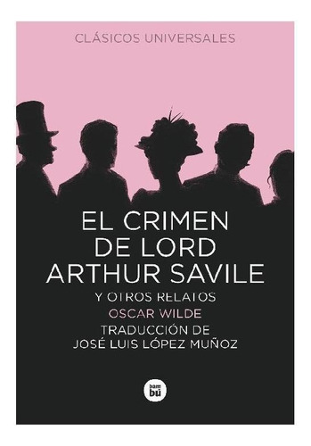 El crimen de Lord Arthur Savile y otros relatos, de Wilde, Oscar. Editorial Editorial Bambú, tapa blanda en español