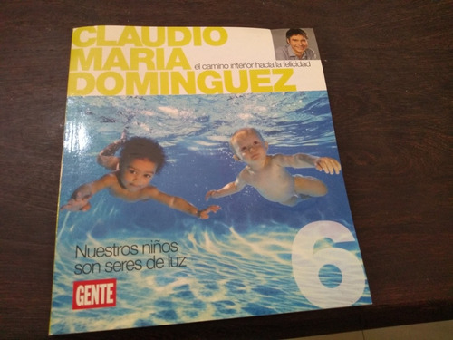 Claudio María Domínguez. Nuestros Niños Son Seres De Luz. 