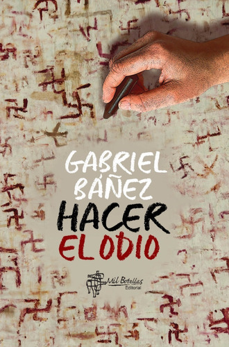 Hacer El Odio - Gabriel Bañez - Mil Botellas