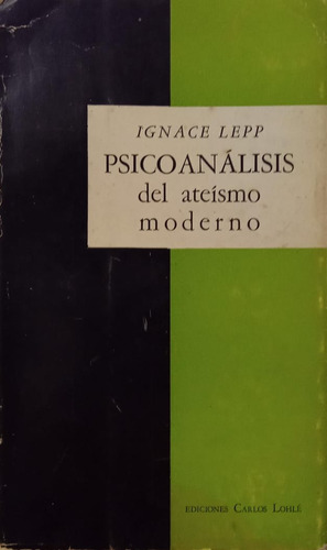 Ignace Lepp Psicoanálisis Del Ateísmo Moderno