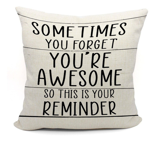 Funda Almohada Sometime You Forget You're Awesome This Your