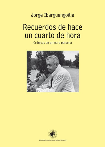 Recuerdos De Hace Un Cuarto De Hora (nuevo) - Jorge Ibarguen