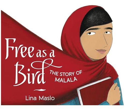 Libro Free As A Bird: The Story Of Malala De Maslo, Lina