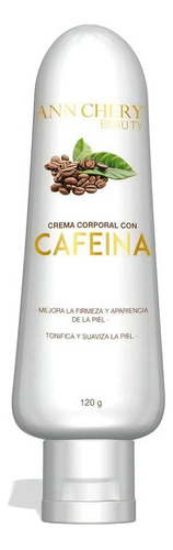 Ann Chery Crema De Cafeina Anti Celulitis Importada