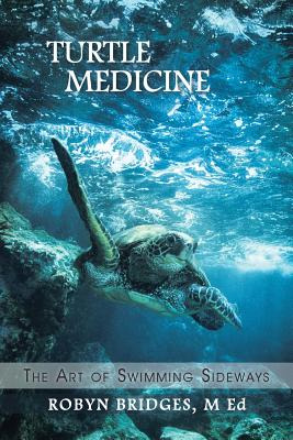 Libro Turtle Medicine: The Art Of Swimming Sideways - Bri...