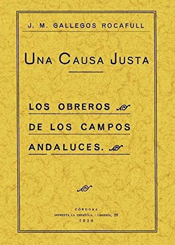 Libro Una Causa Justa Los Obreros De Los Campos Andaluc De