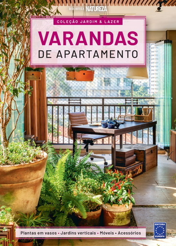 Coleção Jardim & Lazer - Edição 6 - Varandas de Apartamento, de a Europa. Editora Europa Ltda., capa mole em português, 2021