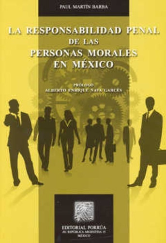 La Responsabilidad Penal De Las Personas Morales En México