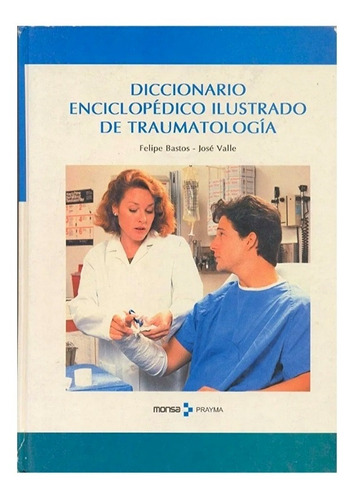 Diccionario Enciclopédico Ilustrado De Traumatología