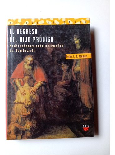 El Regreso Del Hijo Prodigo Henry Nouwen Tapa Dura