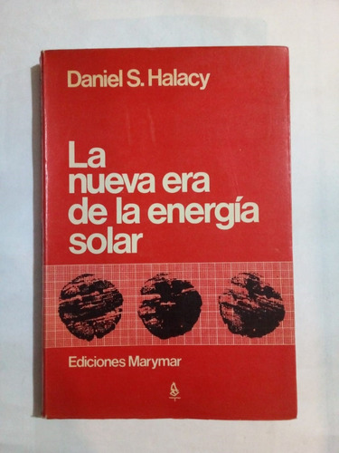 La Nueva Era De La Energía Solar - Halacy - Marymar 1975 - U