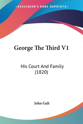 Libro George The Third V1: His Court And Family (1820) - ...