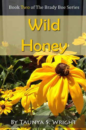 Wild Honey, De Wright, Taunya S.. Editorial Lightning Source Inc, Tapa Blanda En Inglés