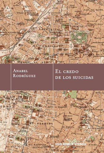 El Credo De Los Suicidas, De Rodríguez, Anabel. Editorial Editora Regional De Extremadura En Español