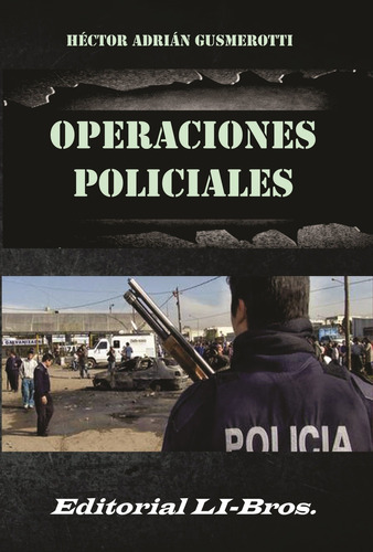 Operaciones Policiales - Gusmerotti, Hector Adrian