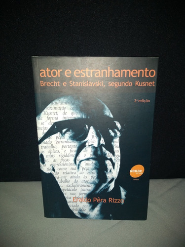 Ator E Estranhamento - Brecht E Stanislavski, Segundo Kusnet